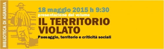 Presentazione volume �Il territorio violato: paesaggio, territorio e criticit&agrave; sociali�