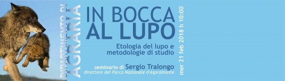 Agraria. Seminario "In bocca al lupo" - Mercoled&igrave; 21 febbraio presso l�Aula Seminari