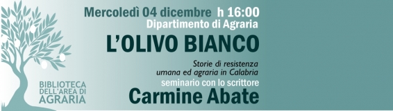 4 dicembre Seminario con lo scrittore Carmine Abate con la presentazione del romanzo �L�olivo bianco�